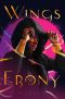 [Wings of Ebony 01] • Wings of Ebony